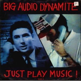 BIG AUDIO DYNAMITE  Just Play Music Single 7" Vinyl